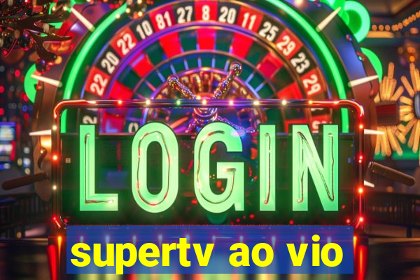 supertv ao vio